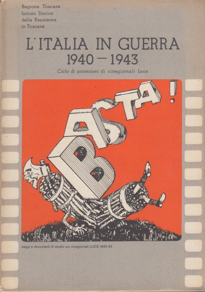 L'Italia in guerra 1940-1943 Ciclo di proiezioni di cinegiornali luce. …