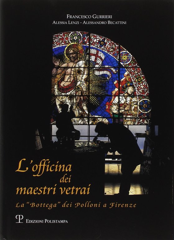 L'officina dei maetri vetrai. La Bottega dei Polloni a Firenze