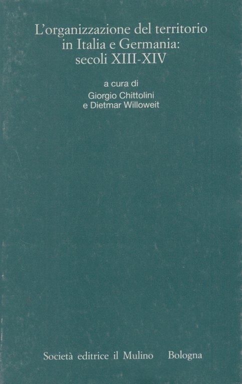 L'organizzazione del territorio in Italia e Germania: secoli XII-XIV