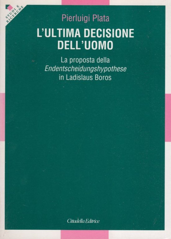 L'ultima decisione dell'uomo. La proposta della Endentscheidungshypothese in Ladislaus Boros