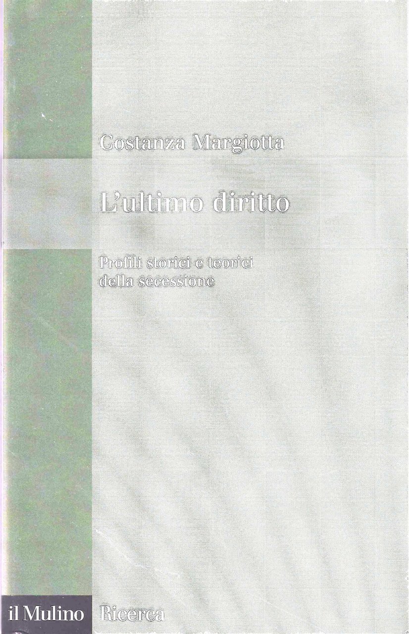 L'ultimo diritto. Profili storici e teorici della secessione