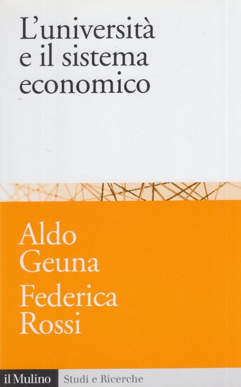 L'universit e il sistema economico. Conoscenza, progresso tecnologico e crescita