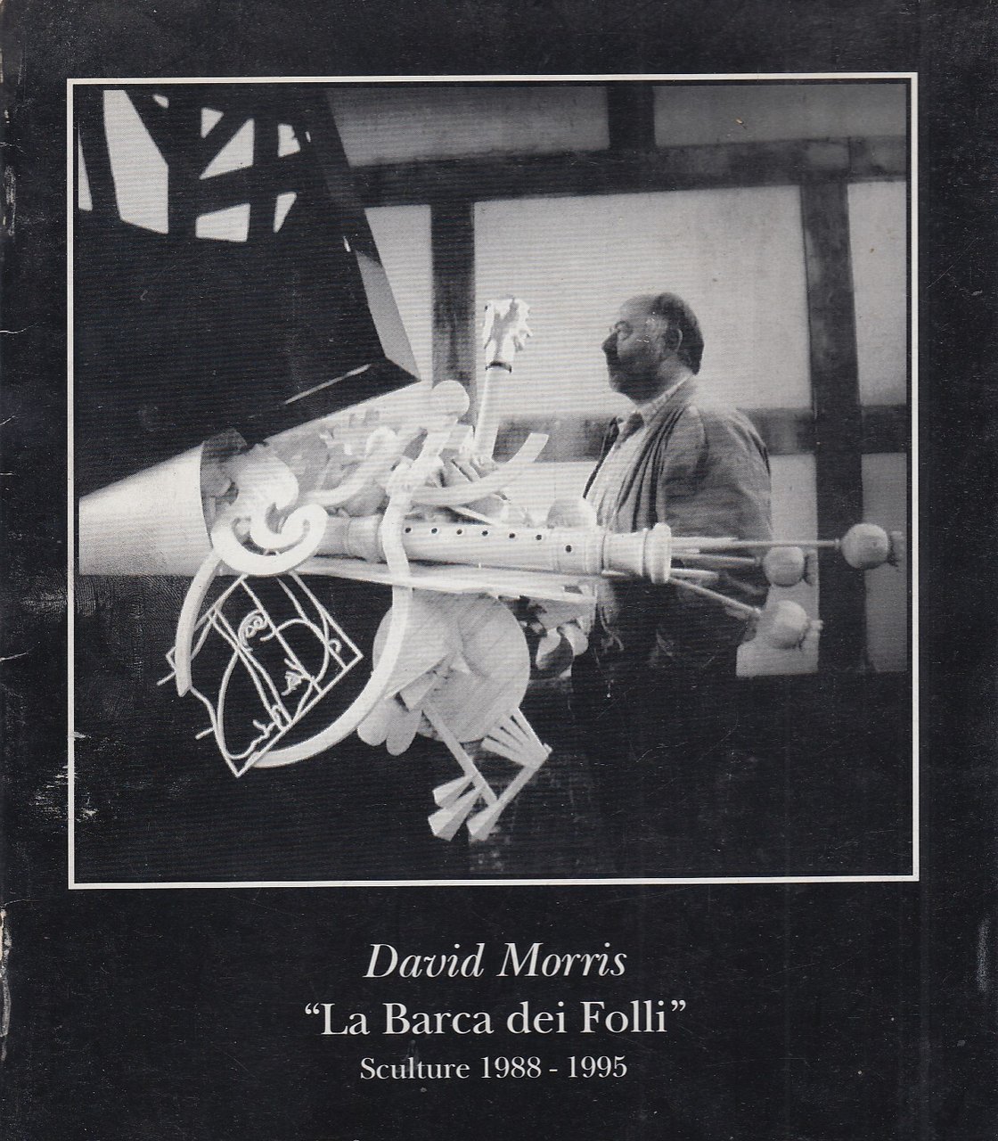La Barca dei Folli. Sculture 1988-1995