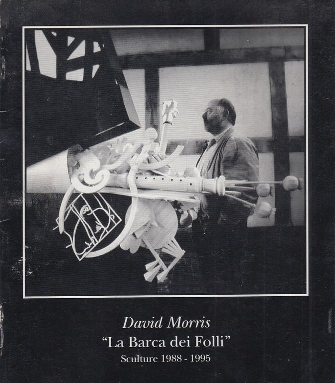 La Barca dei Folli. Sculture 1988-1995