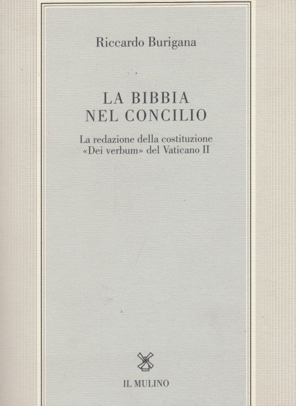 La Bibbia nel Concilio. La redazione della costituzione Dei Verbum …