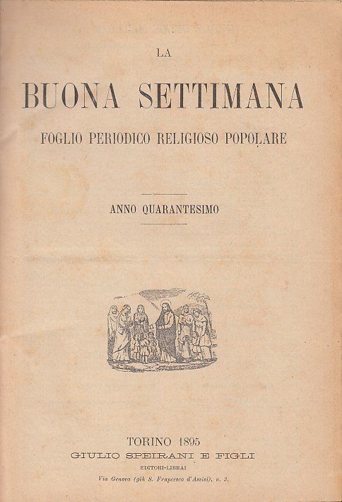 La Buona settimana foglio periodico religioso popolare. Anno quarantesimo. DAL …