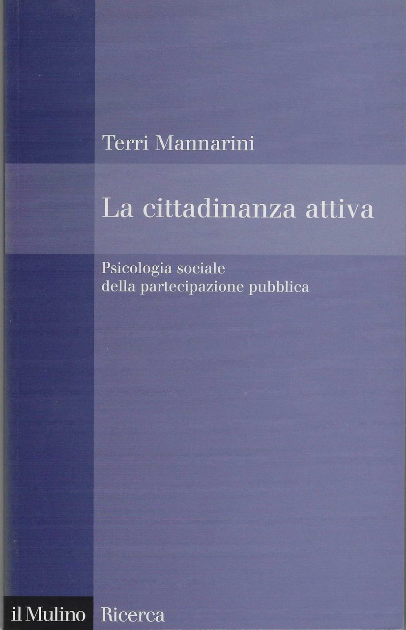 La cittadinanza attiva. Psicologia sociale della partecipazione pubblica