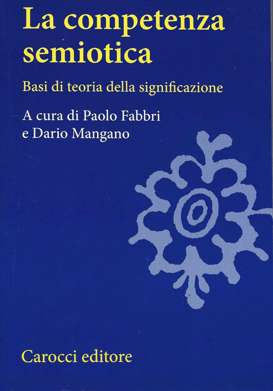 La competenza semiotica. Basi di teoria della significazione
