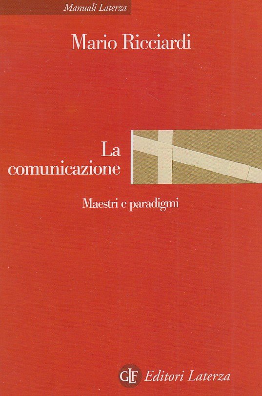 La comunicazione. Maestri e paradigmi
