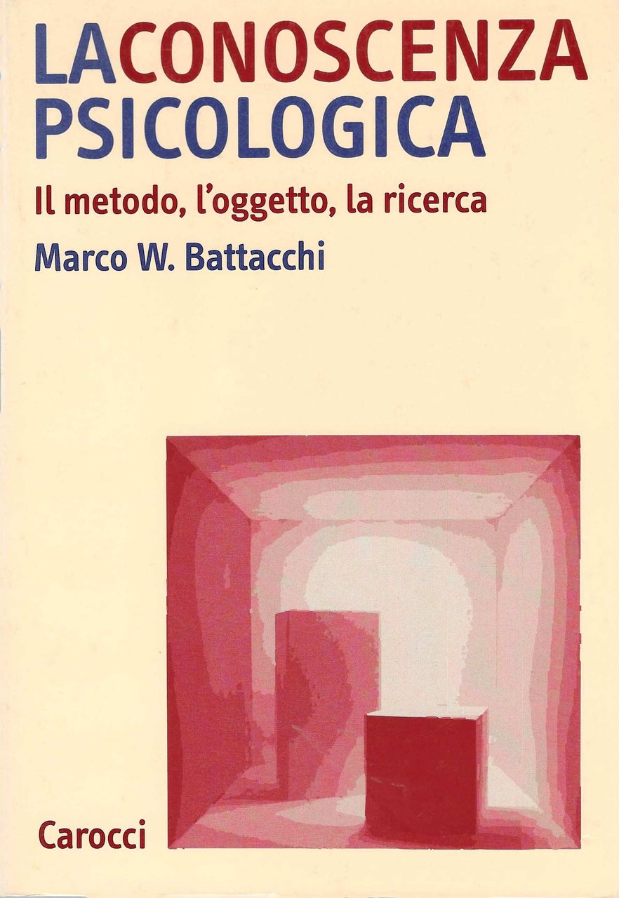 La conoscenza psicologica. Il metodo, l'oggetto, la ricerca