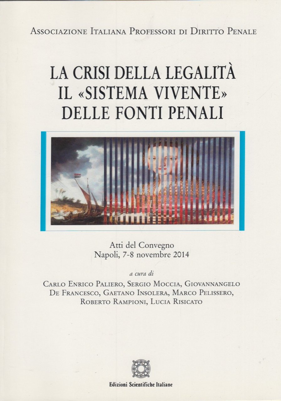 La crisi della legalità Il sistema vivente delle fonti penali
