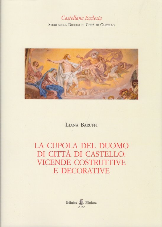 La cupola del Duomo di Città di Castello: Vicende costruttive …