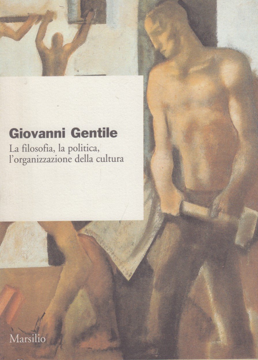 La filosofia, la politica, l'organizzazione della cultura