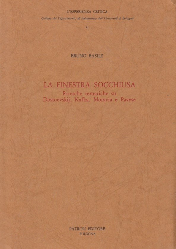 La finestra socchiusa. Ricerche tematiche su Dostoevskij, Kafka, Moravia e …