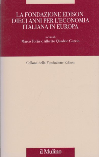La Fondazione Edison: dieci anni di ricerca sull'economia reale in …
