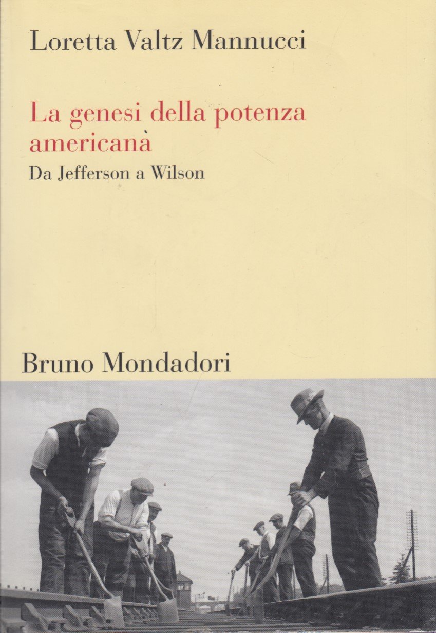 La genesi della potenza americana. Da Jefferson a Wilson