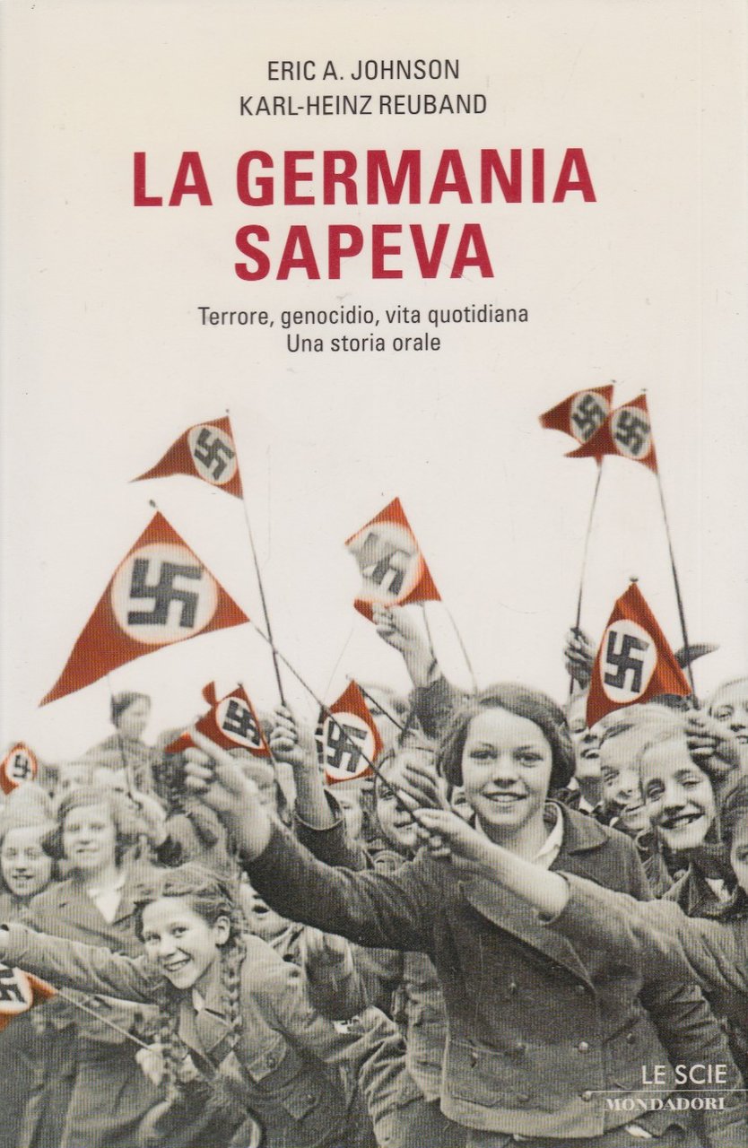 La Germania sapeva. Terrore, genocidio, vita quotidiana. Una storia orale