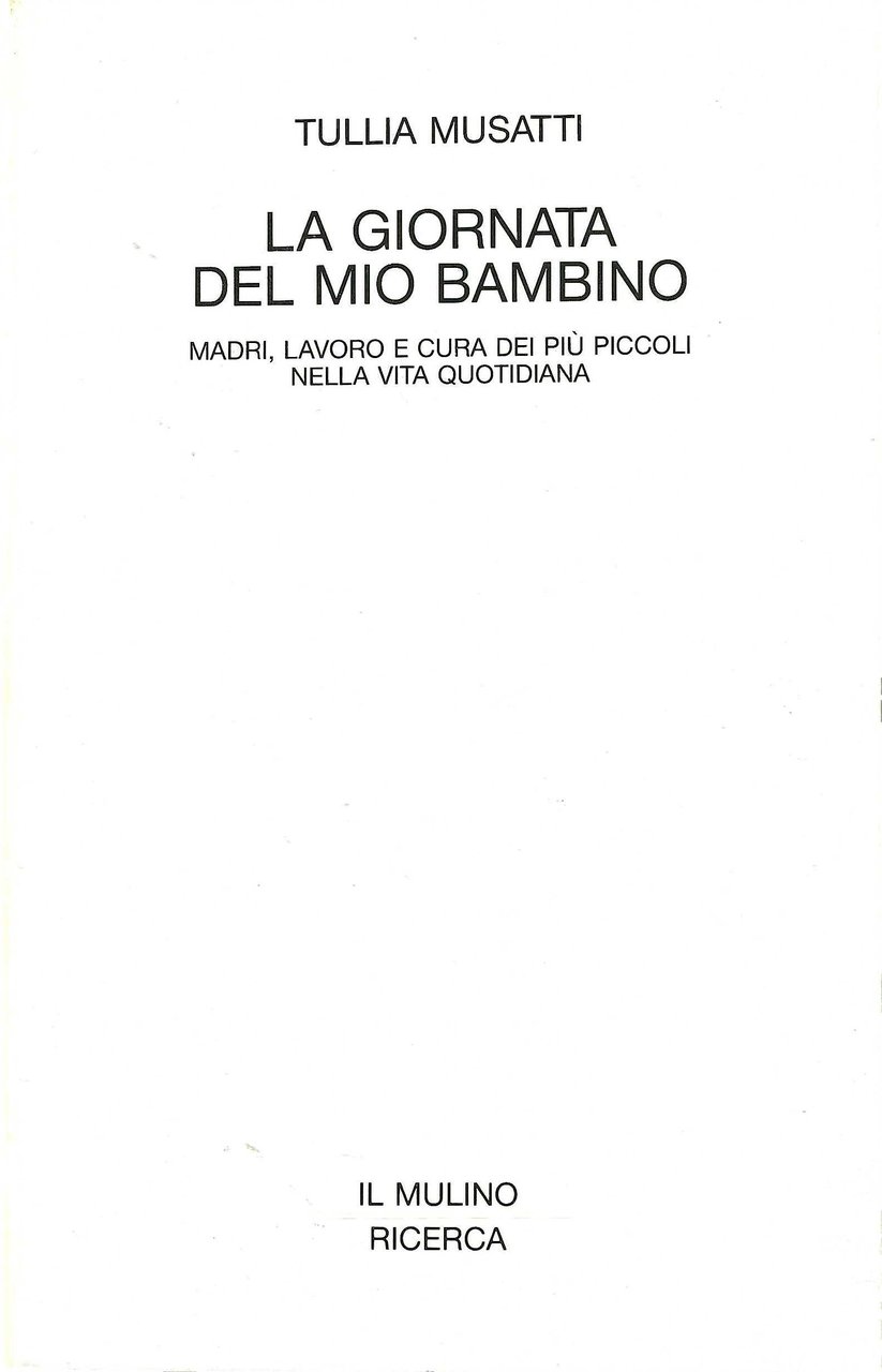 La giornata del mio bambino. Madri, lavoro e cura dei …