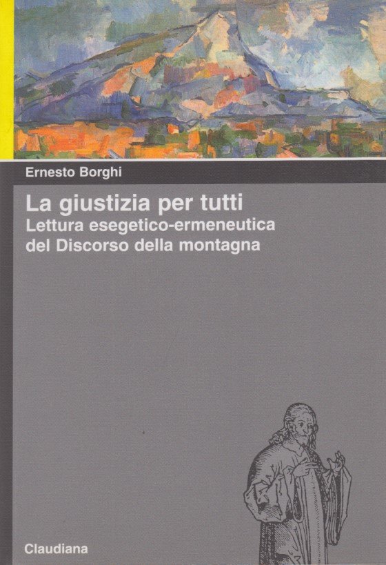La giustizia per tutti Lettura esegetico-ermeneutica del Discorso della montagna