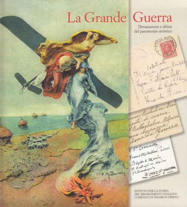 La Grande Guerra Devastazione e difesa del patrimonio artistico