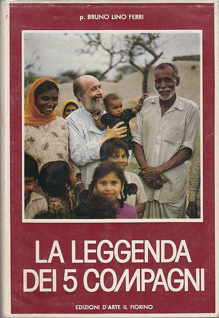 La Leggenda Dei 5 Compagni La Vicenda Missionaria In India …