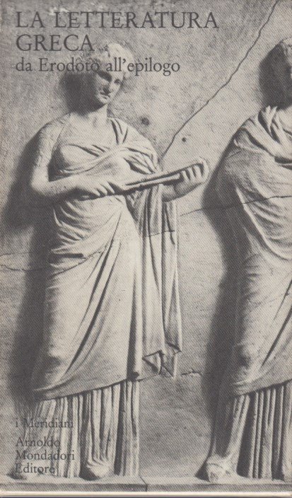 La letteratura Greca. Vol. II da Erodoto all'epilogo