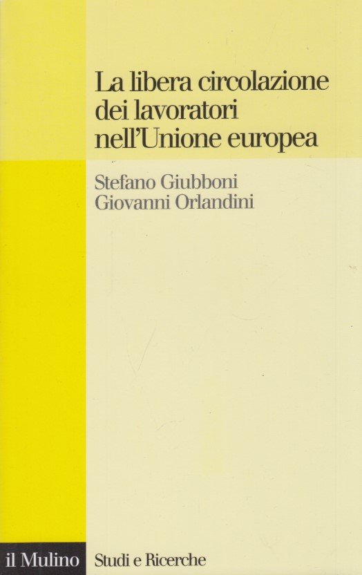 La libera circolazione dei lavoratori nell'Unione europea. Principi e tendenze