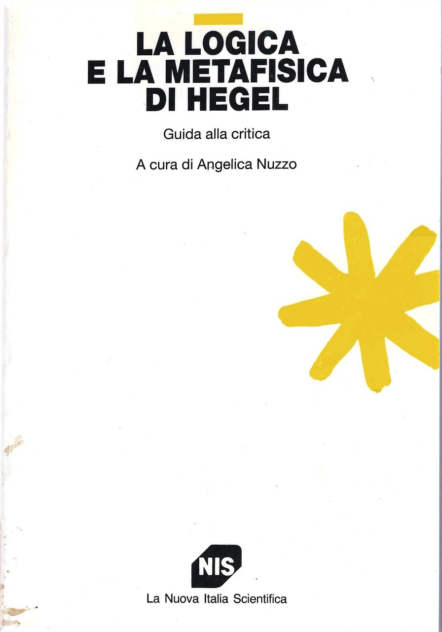 La logica e la metafisica di Hegel. Guida alla critica