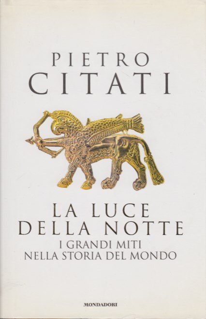 La luce della notte I grandi miti nella storia del …