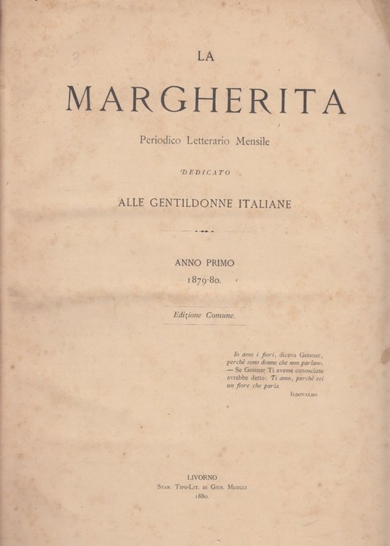 La Margherita Periodico Letterario Mensile dedica alle gentildonne italiane. Anno …