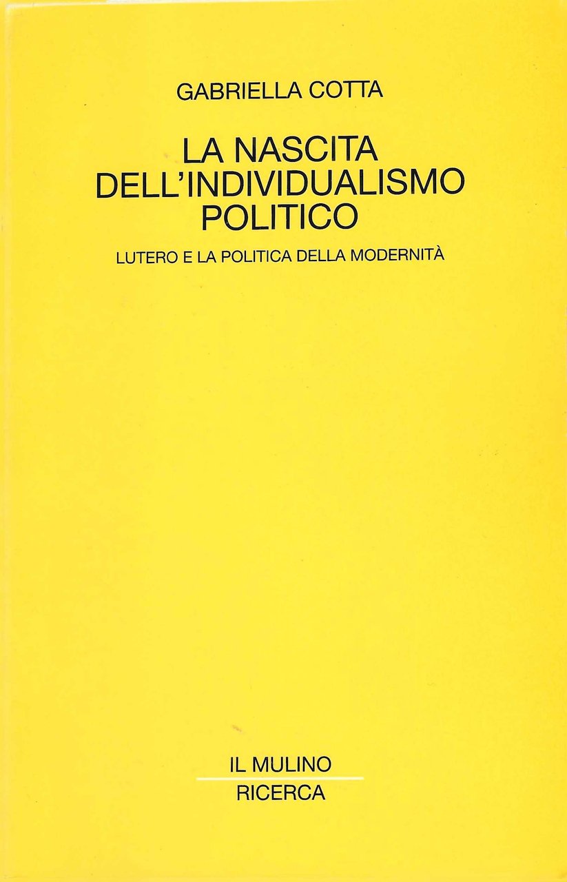 La nascita dell'individualismo politico. Lutero e la politica della modernità