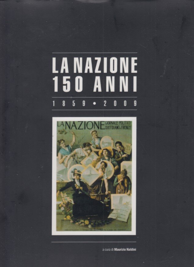 La Nazione 150 anni. 1859-2009