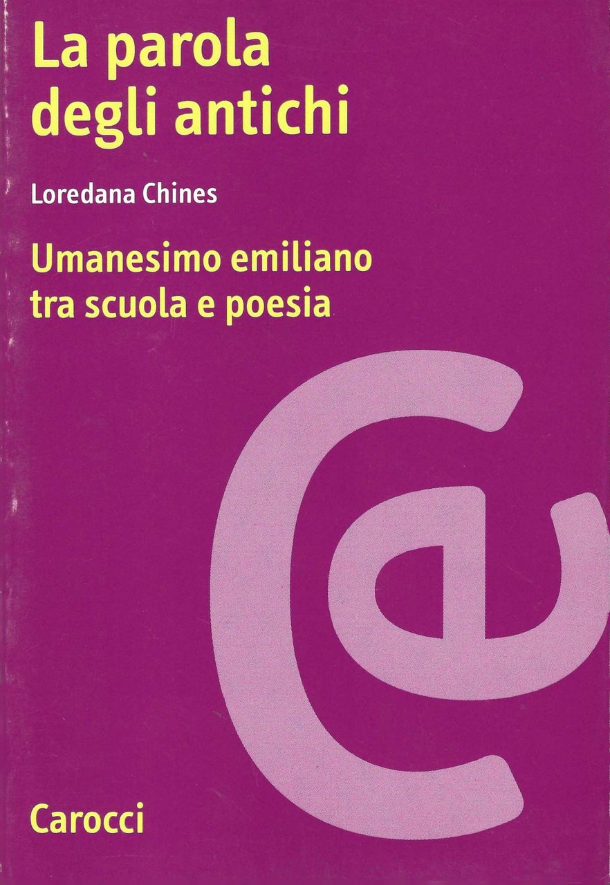La parola degli antichi. Umanesimo emiliano tra scuola e poesia