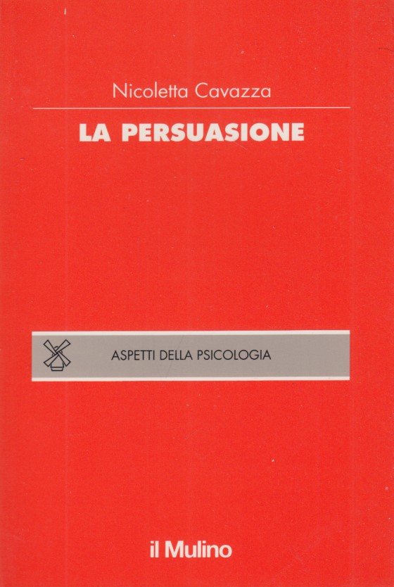 La persuasione. Aspetti della psicologia