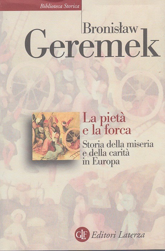 La piet e la forca. Storia della miseria e della …