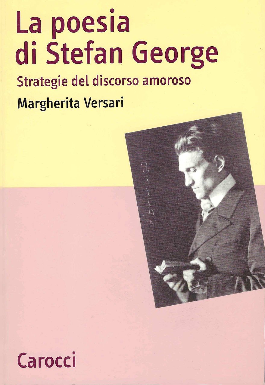 La poesia di Stefan George. Strategie del discorso amoroso