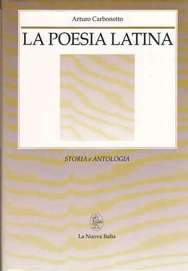 LA POESIA LATINA STORIA E ANTOLOGIA