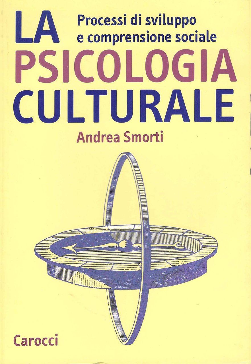 La psicologia culturale. Processi di sviluppo e comprensione sociale