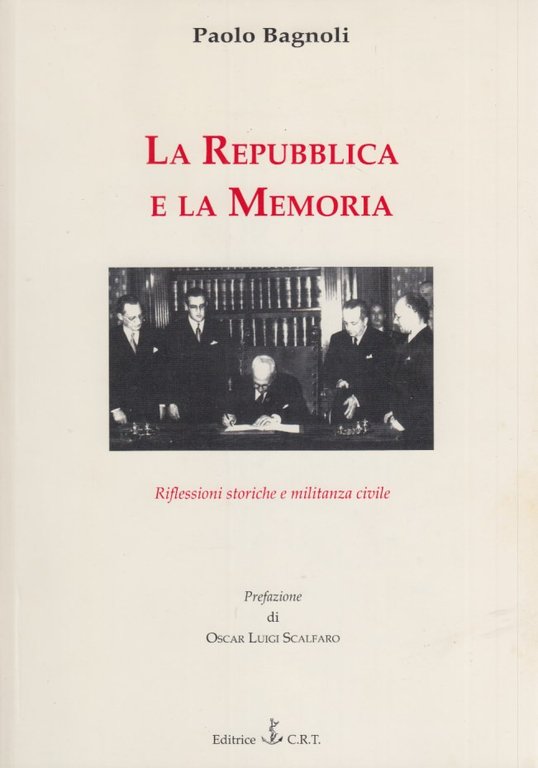 La Repubblica e la Memoria. Riflessioni storiche e militanza civile