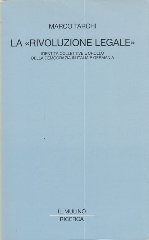 La rivoluzione legale. Identit collettive e crollo della democrazia in …