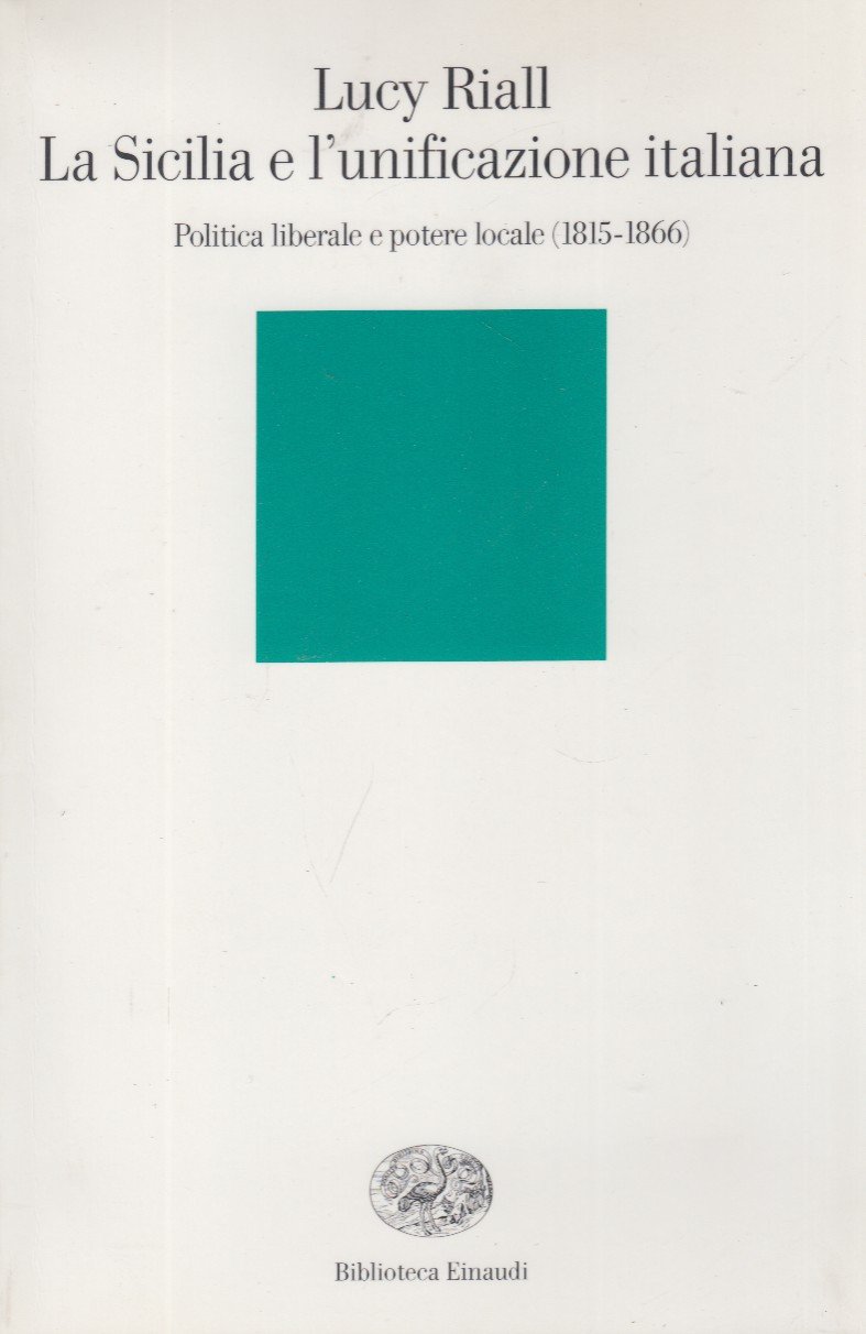 La Sicilia e l'unificazione italiana. Politica liberale e potere politico … | Immagine principale