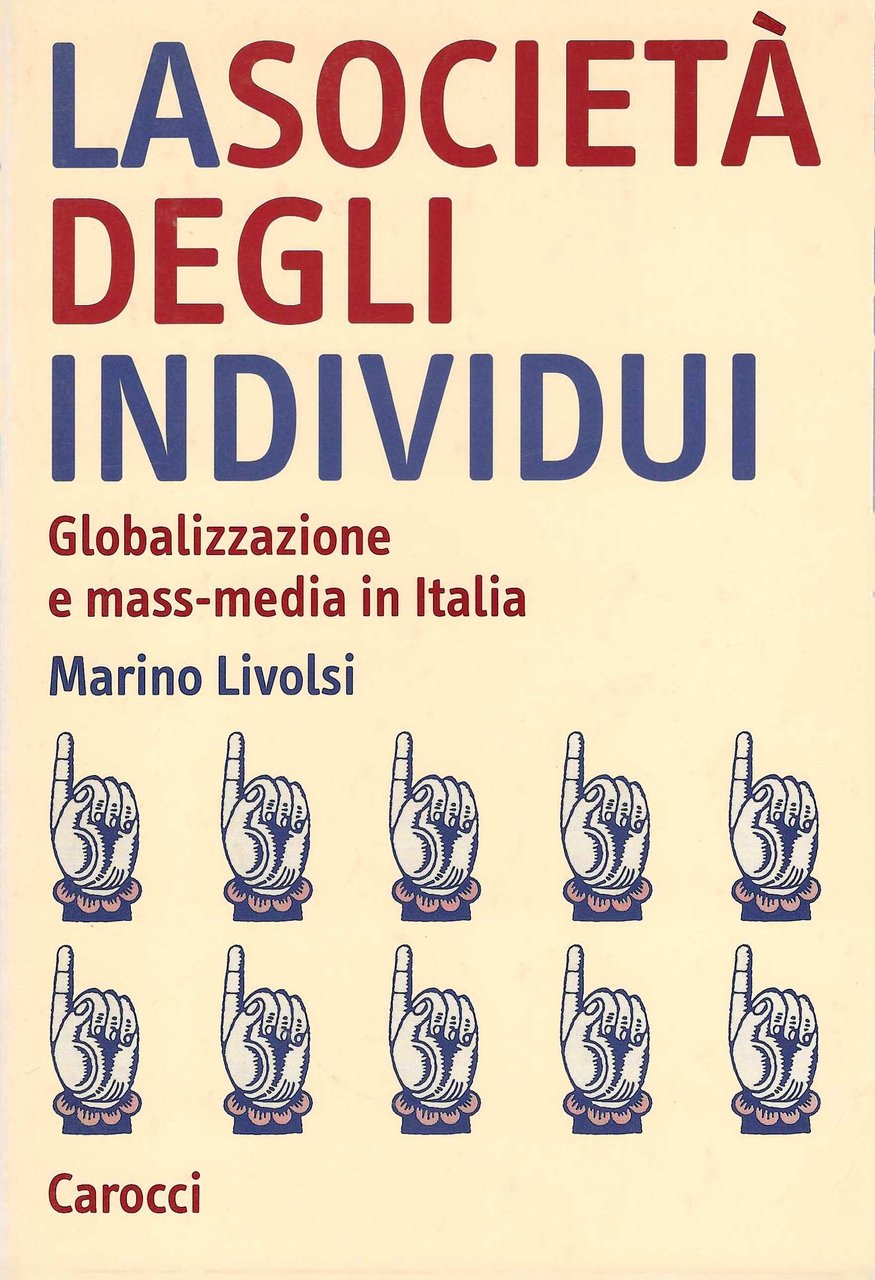 La società degli individui. Globalizzazione e mass-media in Italia