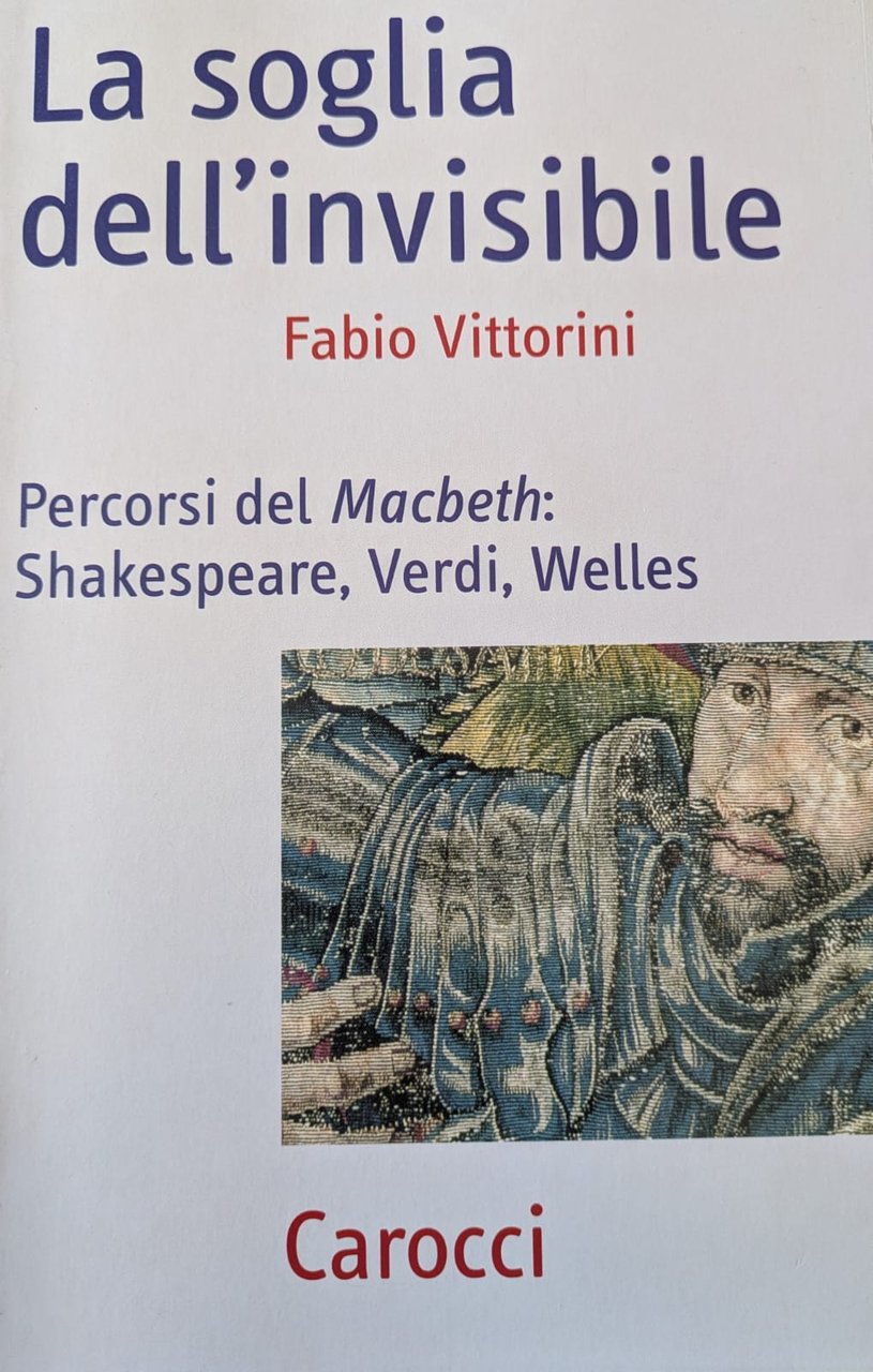 La soglia dell'invisibile. Percorsi del Macbeth: Shakespeare, Verdi, Welles | Immagine principale