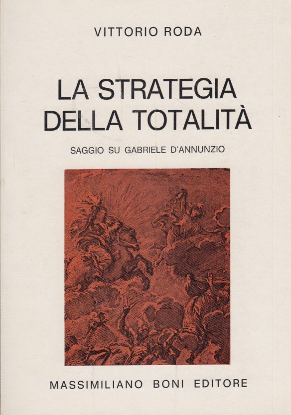 La strategia della totalit. Saggio su Gabriele D'Annunzio