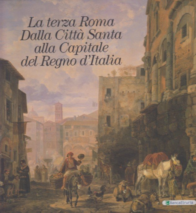 La terza Roma Dalla citta' Santa alla Capitale del Regno …