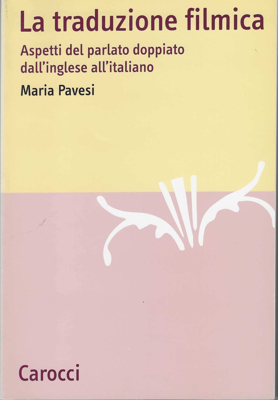 La traduzione filmica. Aspetti del parlato doppiato dall'inglese all'italiano