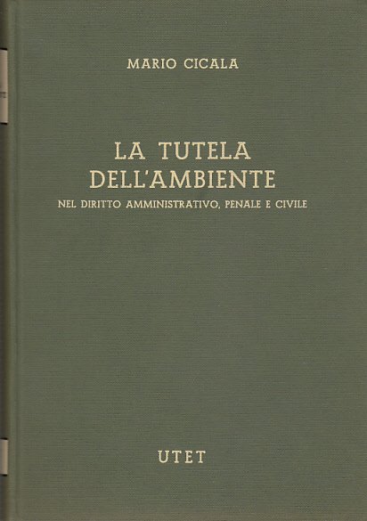 LA TUTELA DELL'AMBIENTE NEL DIRITTO AMMINISTRATIVO PENALE E CIVILE