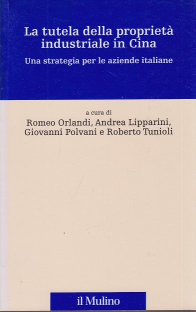 La tutela della propriet industriale in Cina. Una strategia per …