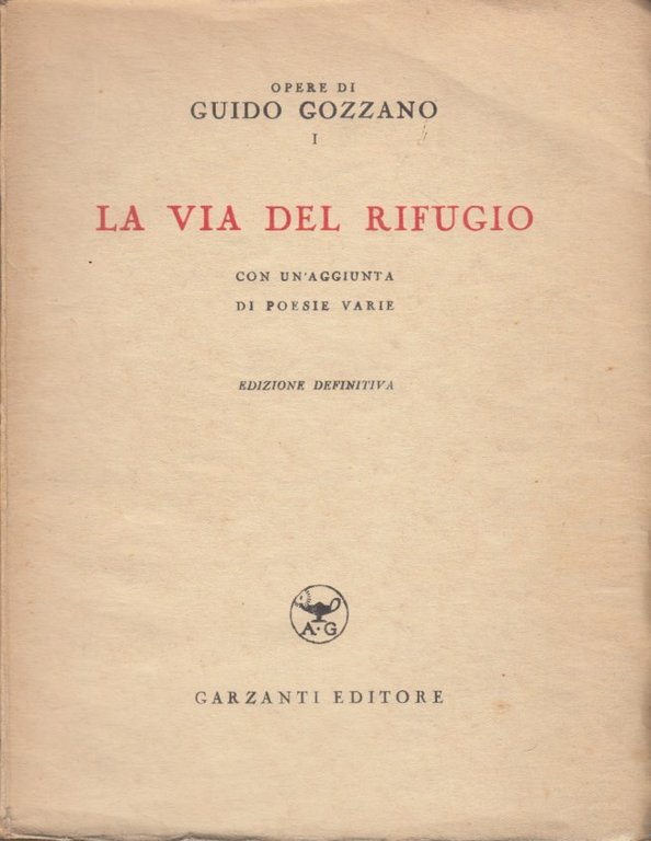 La via del rifugio. Con un'aggiunta di poesie varie