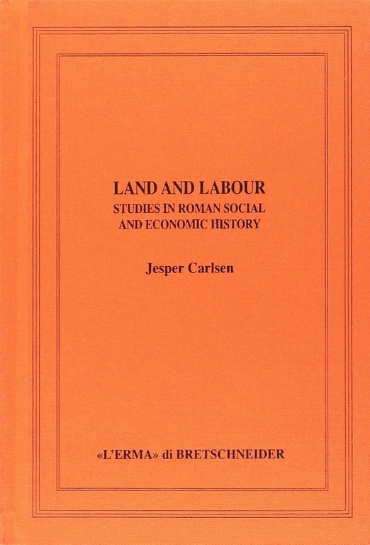 Land and Labour: Studies in Roman Social and Economic History